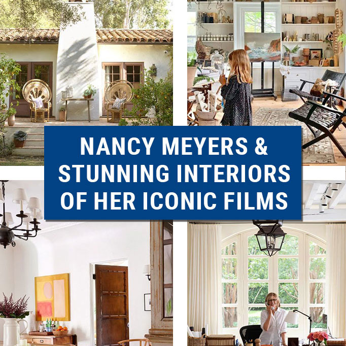 Nancy Meyers and the Stunning Interiors of Her Iconic Films